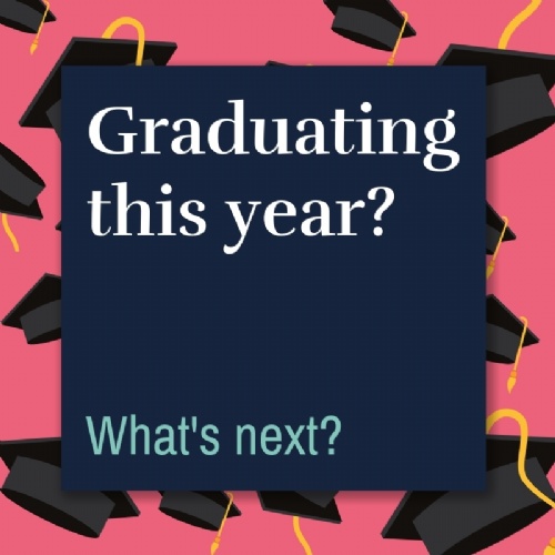 Graduating this year? What's next?